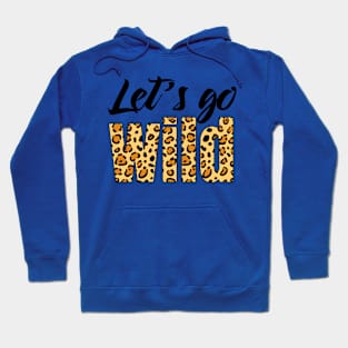 let's go wild 3 Hoodie